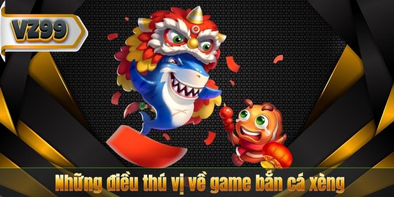 Bắn Cá Xèng – 5 Chiêu Thức Đỉnh Cao Giúp Thắng Lớn 6 Những điều thú vị về game bắn cá xèng