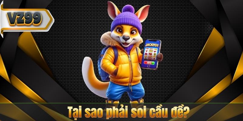 Soi Cầu Đề VZ99 – 6 Phương Pháp Hiệu Quả Từ Chuyên Gia 6 Tại sao phải soi cầu đề?